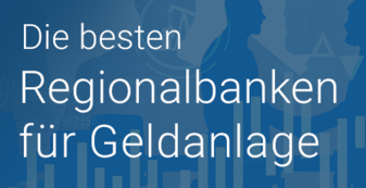 Die Top 10  Regionalbanken für Geldanlage 2024 aus Kundensicht