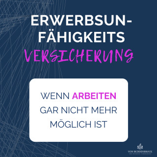 Themenreihe: Was sichert eine Erwerbsunfähigkeitsversicherung eigentlich ab?