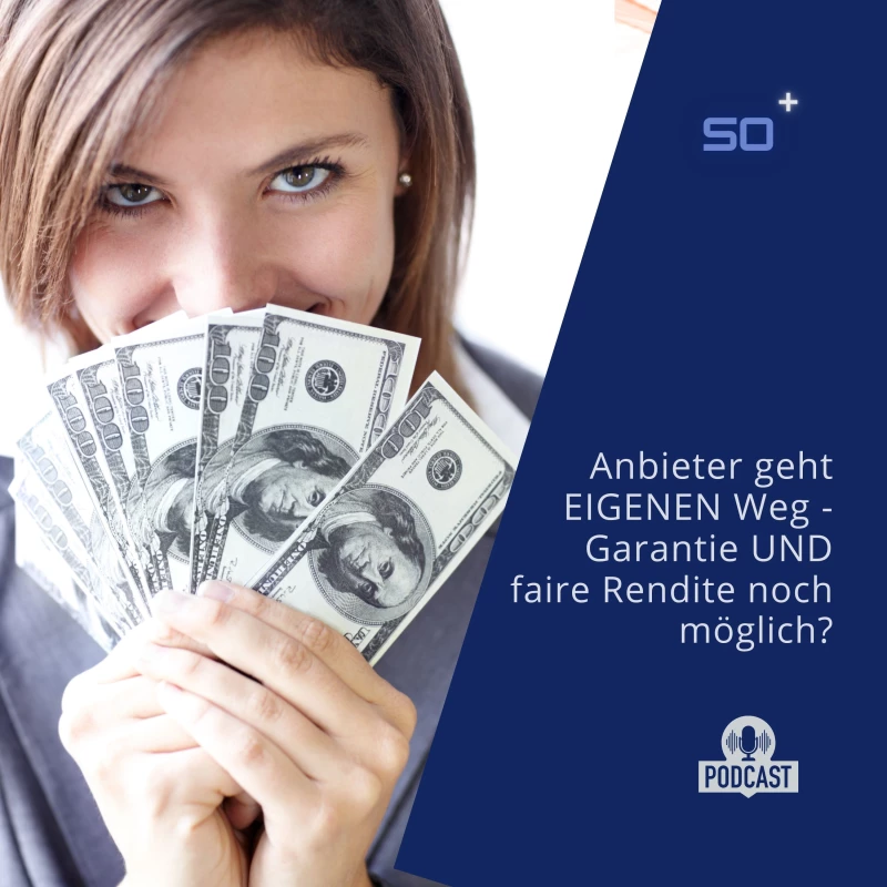 Anbieter geht EIGENEN Weg - Garantie UND faire Rendite noch möglich?