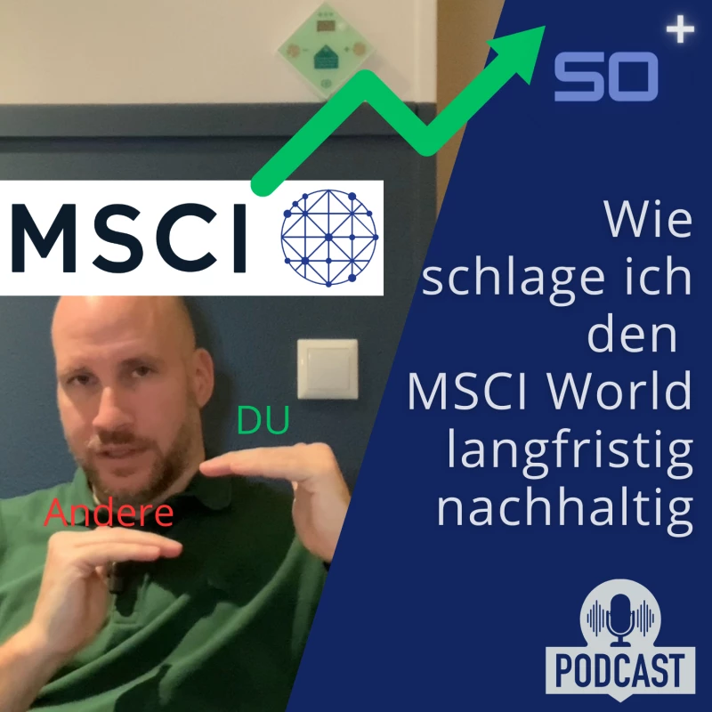 Wie SCHLAGE ich den MSCI World Index langfristig und nachhaltig