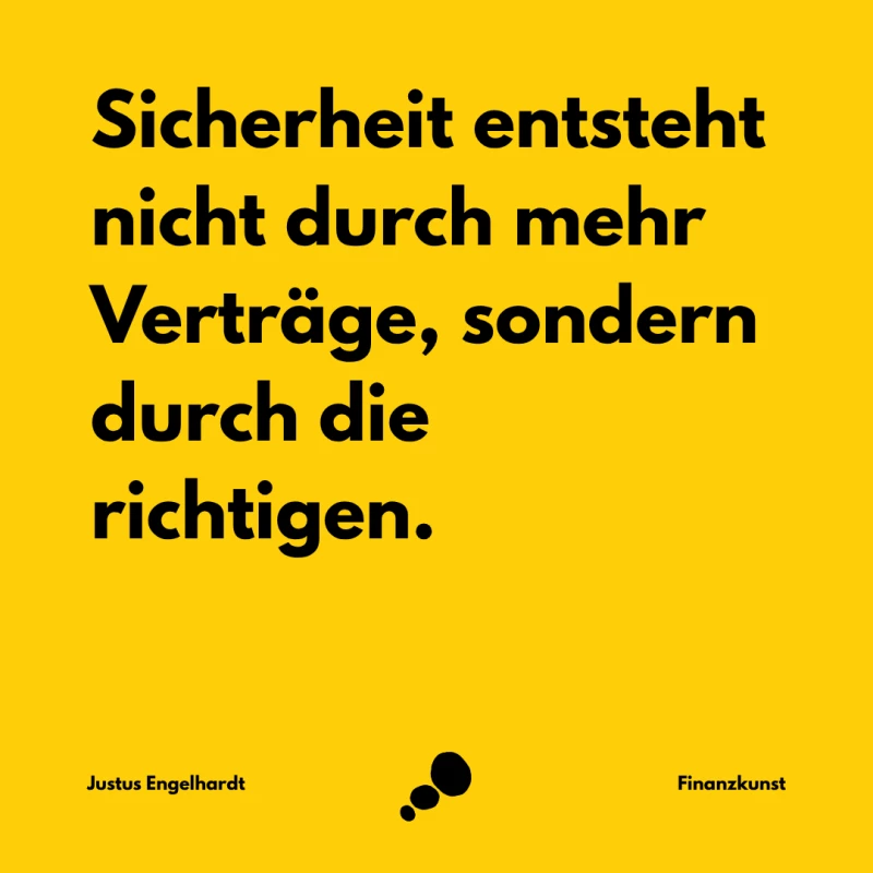 Sicherheit entsteht nicht durch mehr Verträge, sondern durch die richtigen.