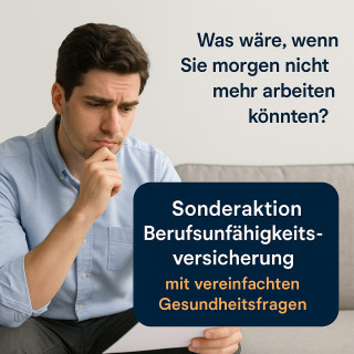 Sonderaktion - Berufsunfähigkeitsversicherung mit vereinfachten Gesundheitsfragen!
