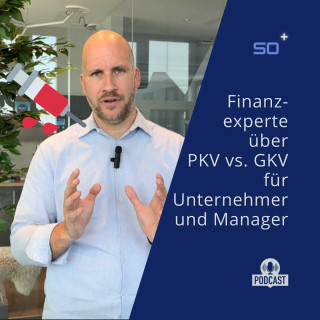 Finanzexperte über PKV vs. GKV für Unternehmer und Manager