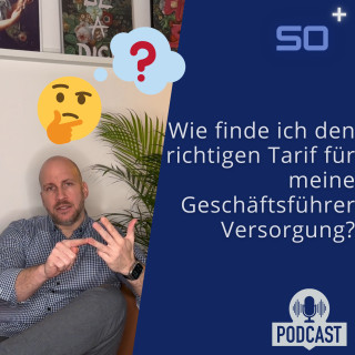 Wie finde ich den richtigen Tarif für meine Geschäftsführerversorgung?