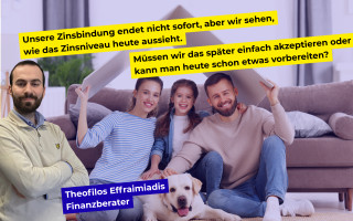 Unsere Zinsbindung endet nicht sofort, aber wir sehen, wie das Zinsniveau heute aussieht. Müssen wir das später einfach akzeptieren oder kann man heute schon etwas vorbereiten?